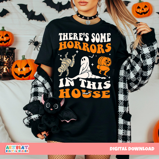 There’s Some Horrors in This House PNG SVG, Funny Halloween Shirt Design, Ghost Sublimation Clipart, Spooky Season Digital Download