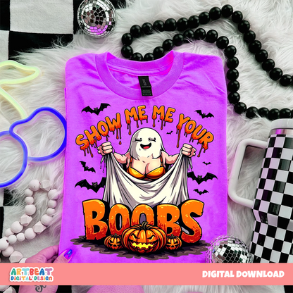 Show Me Your Boobs Halloween PNG SVG, Funny Ghost Shirt Design, Adult Halloween Sublimation Clipart, Spooky Season Digital Download