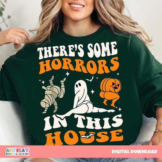 There’s Some Horrors in This House PNG SVG, Funny Halloween Shirt Design, Ghost Sublimation Clipart, Spooky Season Digital Download