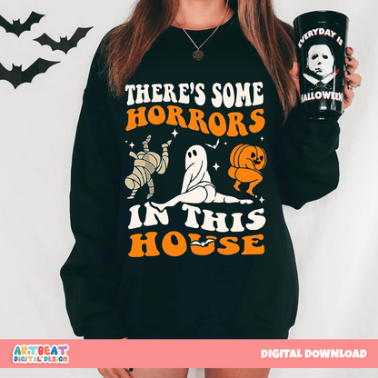 There’s Some Horrors in This House PNG SVG, Funny Halloween Shirt Design, Ghost Sublimation Clipart, Spooky Season Digital Download